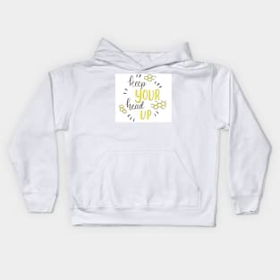 Keep Your head up Kids Hoodie